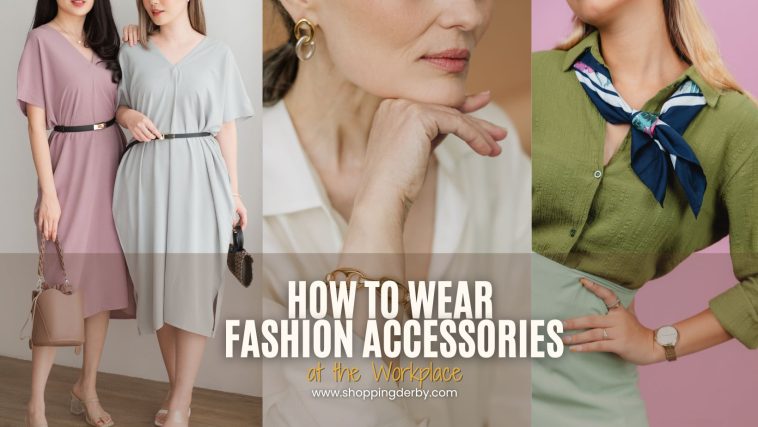 How to Wear Fashion Accessories at the Workplace