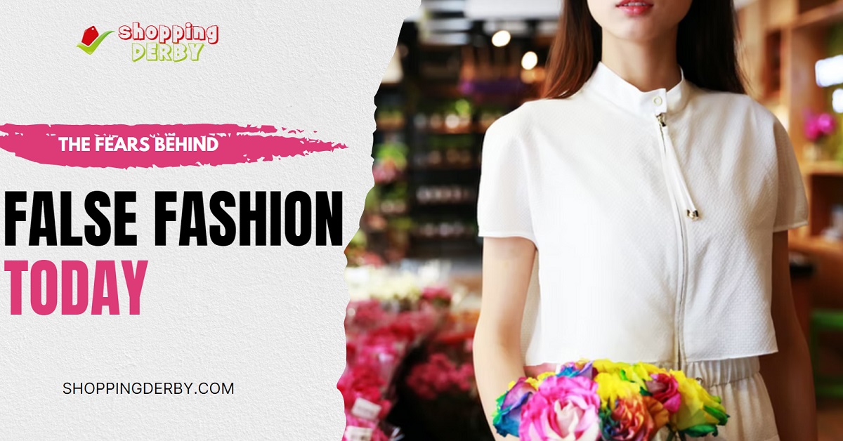 The Fears Behind False Fashion - Shopping Derby